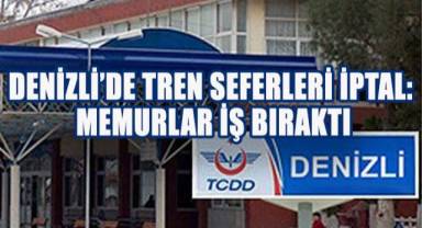 Denizli’de Tren Seferleri İptal: Memurlar İş Bıraktı