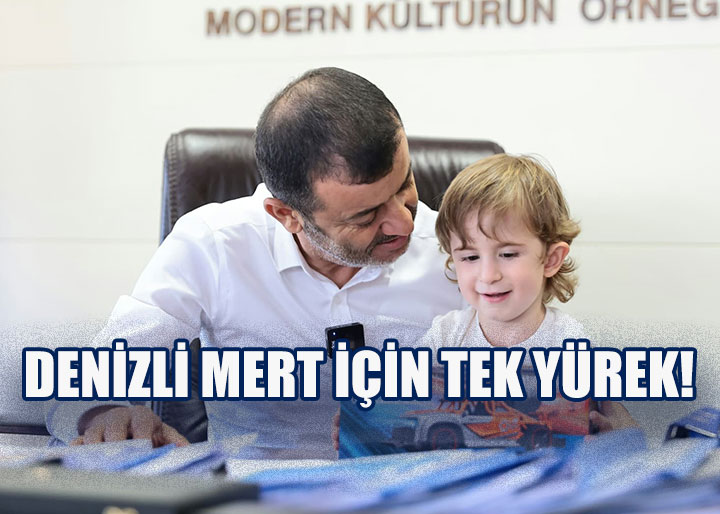 Denizli Mert için tek yürek!
