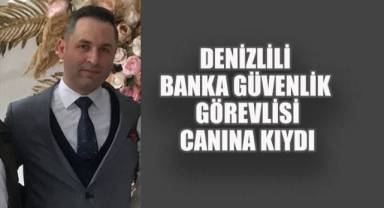 Denizlili güvenlik görevlisi görev başında kullandığı tabancasıyla yaşamına son verdi.