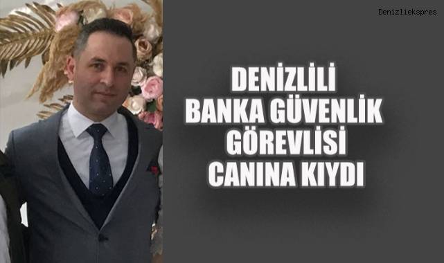 Denizlili güvenlik görevlisi görev başında kullandığı tabancasıyla yaşamına son verdi.