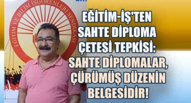 Eğitim-İş'ten Sahte Diploma Çetesi Tepkisi,