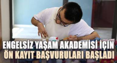 ENGELSİZ YAŞAM AKADEMİSİ İÇİN ÖN KAYIT BAŞVURULARI BAŞLADI