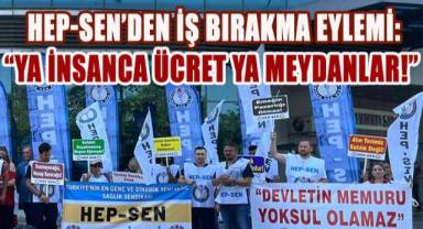 HEP-SEN Denizli'den İki Günlük İş Bırakma Kararı: