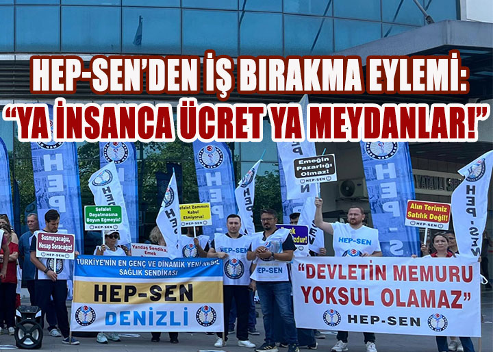 HEP-SEN Denizli'den İki Günlük İş Bırakma Kararı: 