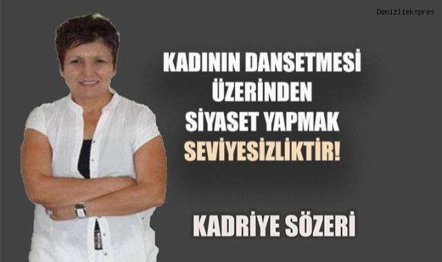 Kadınların dansetmesi üzerinden siyaset yapmak seviyesizliktir!..