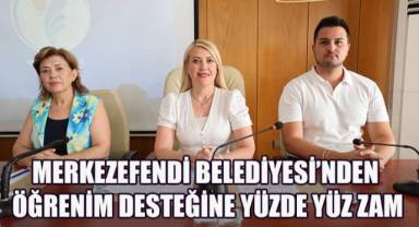 MERKEZEFENDİ BELEDİYESİ’NDEN ÖĞRENİM DESTEĞİNE YÜZDE YÜZ ZAM