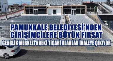 Pamukkale Belediyesi Gençlik Merkezi'ndeki Ticari Alanlar İhaleye Çıkıyor