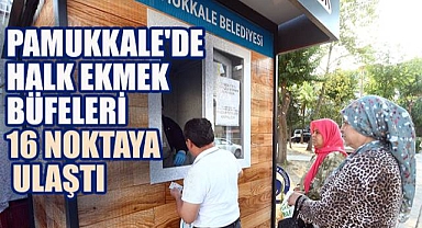 PAMUKKALE'DE HALK EKMEK BÜFELERİ 16 NOKTAYA ULAŞTI