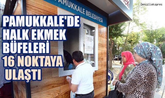 PAMUKKALE'DE HALK EKMEK BÜFELERİ 16 NOKTAYA ULAŞTI