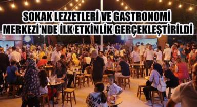 SOKAK LEZZETLERİ VE GASTRONOMİ MERKEZİ'NDE İLK ETKİNLİK GERÇEKLEŞTİRİLDİ