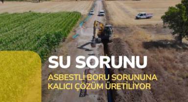 Tavas’ın su ve asbestli boru sorununa kalıcı çözüm üretiliyor