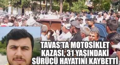 Tavas'ta motosiklet kazası: 31 yaşındaki sürücü hayatını kaybetti