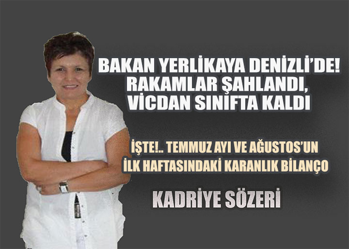 Temmuz Ayı ve Ağustos'un İlk Haftasının Karanlık Bilançosu