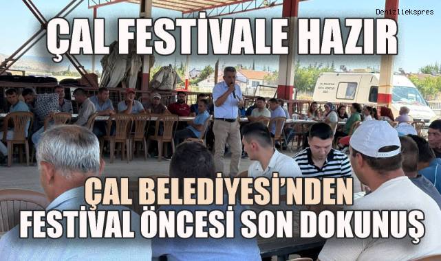 Çal Festivale Hazır: Başkan Hakan