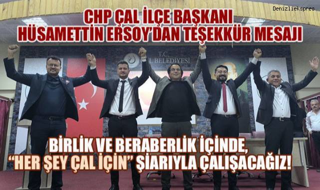 CHP Çal İlçe Başkanı Hüsamettin Ersoy: “Çal Halkının Derdiyle Dertleneceğiz”