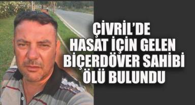 Çivril'de Hasat İçin Gelen Biçerdöver Sahibi Ölü Bulundu