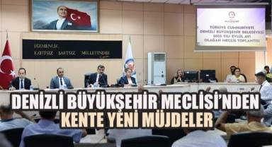 Denizli Büyükşehir Meclisi’nden kente yeni müjdeler
