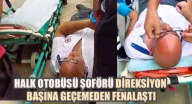 Denizli'de Halk Otobüs Şoförü Sefere Çıkamadan Fenalaştı