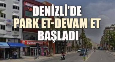 Denizli’de “Park Et-Devam Et” Dönemi Başladı: Trafik Rahatlayacak, Vatandaş Kazanacak