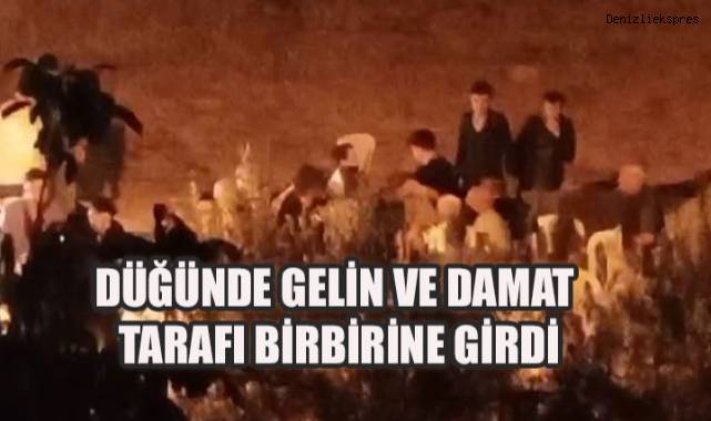 Denizli'de yapılan bir düğünde gelin ve damat tarafı arasında alkol yüzünden kavga çıktı