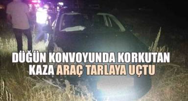 Düğün Konvoyunda çarpışan iki çaraçtan biri tarlaya uçtu