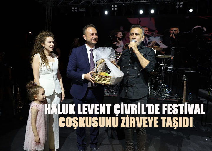 Haluk Levent Çivril'de Festival Coşkusunu Zirveye Taşıdı