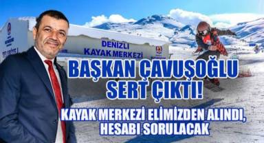 KAYAK MERKEZİNE VALİLİK EL KOYDU, BAŞKAN ÇAVUŞOĞLU TEPKİLİ