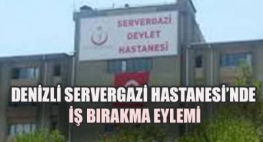 Servergazi Hastanesi’nde iş bırakma eylemi