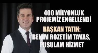 Tavas Belediye Başkanı Tatık: