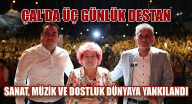 Üç gün boyunca sanat, spor, kültür ve dostluk Çal bağlarından dünyaya yayıldı