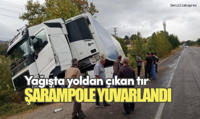 Yağışta yoldan çıkan tır şarampole girdi