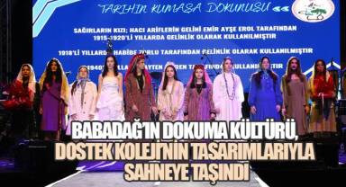 BABADAĞ'IN DOKUMA KÜLTÜRÜ, DOSTEK KOLEJİ'NİN TASARIMLARIYLA SAHNEYE TAŞINDI