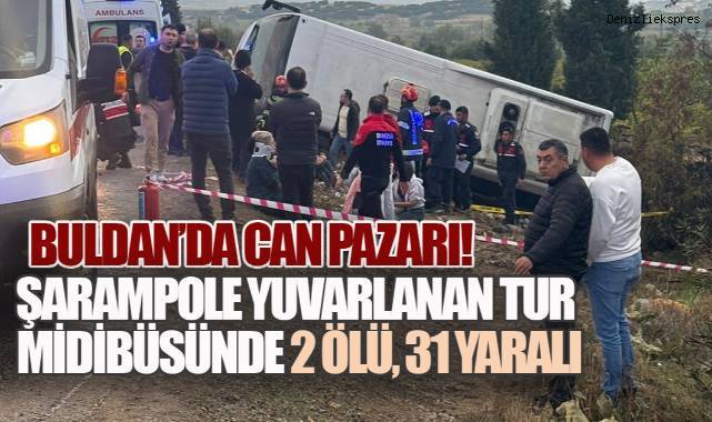 Buldan'da Tur Midibüsü Şarampole Yuvarlandı: 2 Ölü, 31 Yaralı
