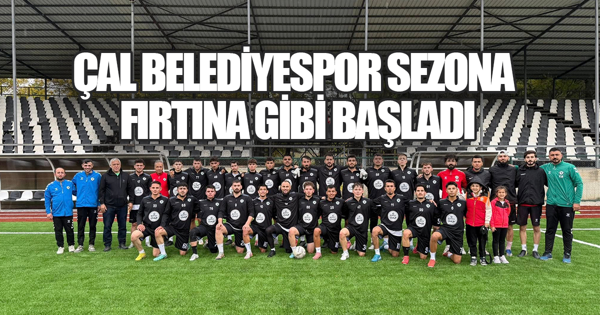 Çal Belediyespor Sezona Fırtına Gibi Başladı