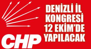 CHP Denizli İl Kongresi 12 Ekim’de Yapılacak