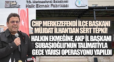 CHP Merkezefendi İlçe Başkanı Müjdat İlhan,