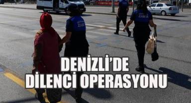 Denizli’de Dilenci Operasyonu