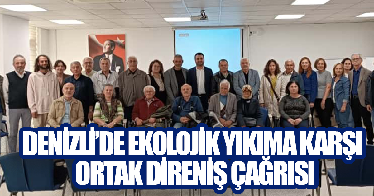 Denizli'de Ekolojik Yıkıma Karşı Ortak Direniş Çağrısı