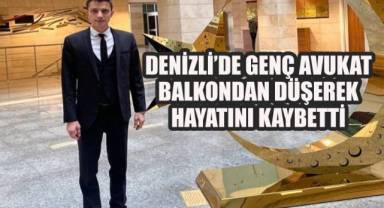 Denizli’de Genç Avukat Balkondan Düşerek Hayatını Kaybetti