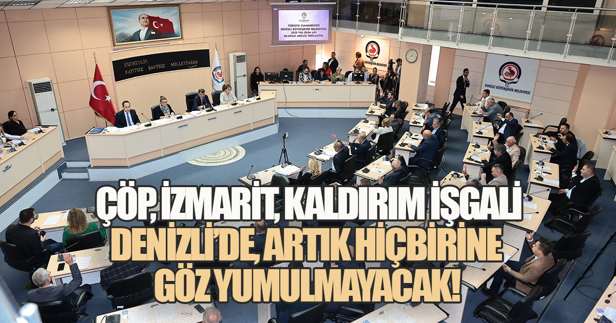 Denizli'de Sokak Temizliği İçin Sıfır Tolerans: İzmarit, Çöp ve Kaldırım İşgaline İşlem Yapılacak