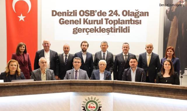 Denizli OSB’de 24. Olağan Genel Kurul Toplantısı gerçekleştirildi