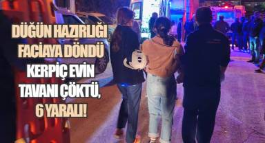 Düğün hazırlığı faciaya döndü: Kerpiç evin tavanı çöktü, 6 yaralı!