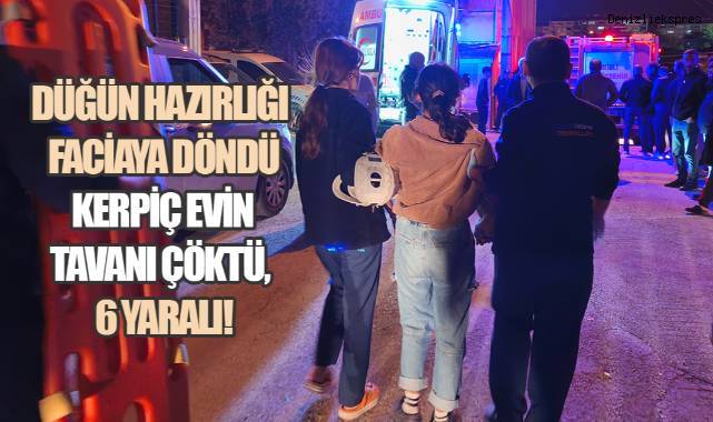 Düğün hazırlığı faciaya döndü: Kerpiç evin tavanı çöktü, 6 yaralı!