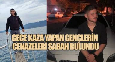 Gece kaza yapan iki gencin cenazesi sabah bulundu