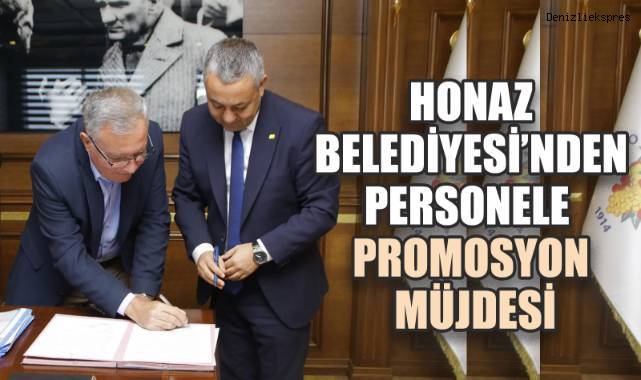 HONAZ BELEDİYESİ'NDEN PERSONELE PROMOSYON MÜJDESİ