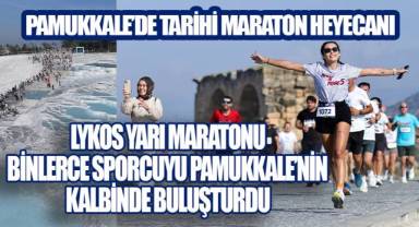 Lykos Yarı Maratonu binlerce sporcuyu Pamukkale'nin kalbinde buluşturdu
