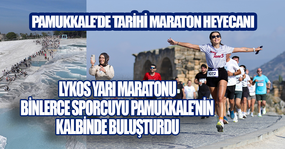 Lykos Yarı Maratonu binlerce sporcuyu Pamukkale'nin kalbinde buluşturdu