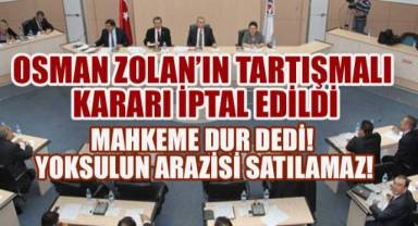 Osman Zolan'ın tartışmalı kararı iptal edildi, dev arazi yeniden kamuya döndü