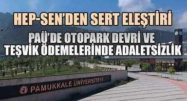 Pamukkale Üniversitesi'nde Hukuka Aykırı Otopark Devri ve Teşvik Adaletsizliği