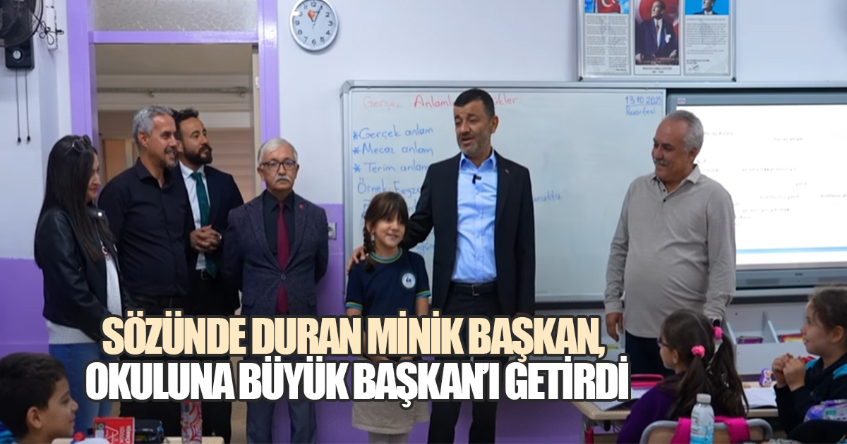 Seçim Sözünü Yerine Getiren Minik Başkan, Büyükşehir Başkanını Okuluna Getirdi